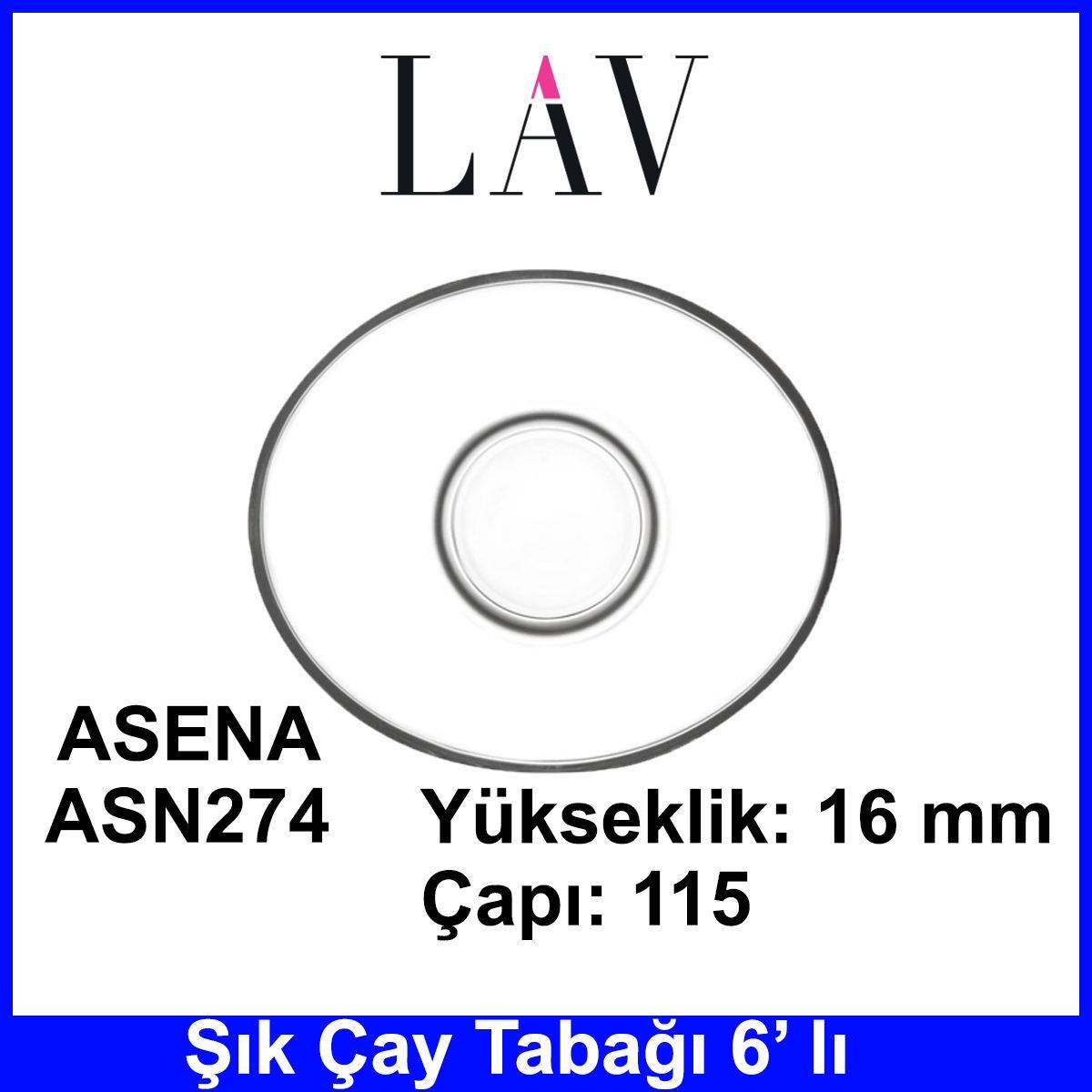 LAV ASENA ASN274 6'LI ÇAY TABAĞI VAZGEÇİLMEZ İNCE BELLİ İÇİN