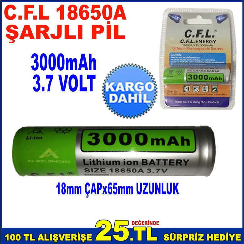 CFL 18650A ŞARJLI PİL 3.7VOLT 3000mAh ŞARJ EDİLEBİLİR LİTYUM PİL