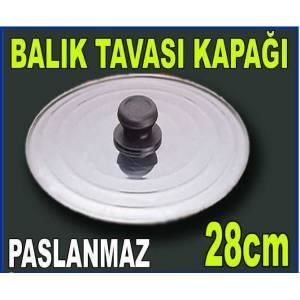 28cm Paslanmaz Çelik Balık Tavası Kapağı