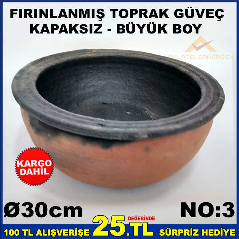 30cm BÜYÜK BOY KAPAKSIZ FIRINLANMIŞ TOPRAK GÜVEÇ
